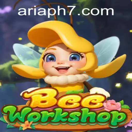 Discover the Exciting World of BeeWorkshop: A Unique Gaming Experience with ARIAPH