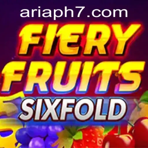 FieryFruitsSixFold: An Exciting New Gaming Adventure Featuring ARIAPH